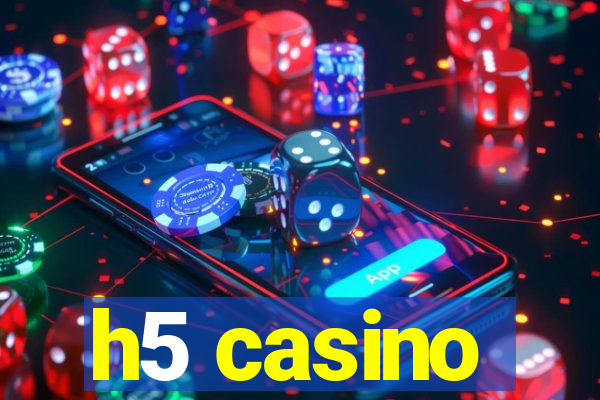 h5 casino